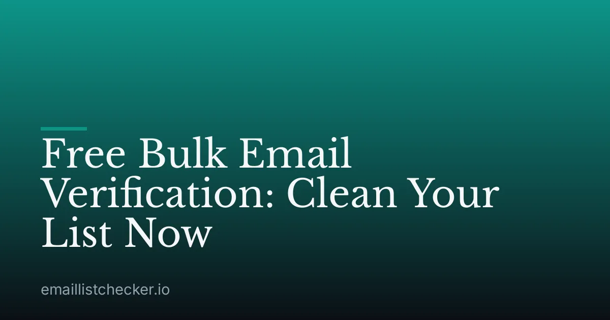 Free Bulk Email Verification: Clean Your List Now