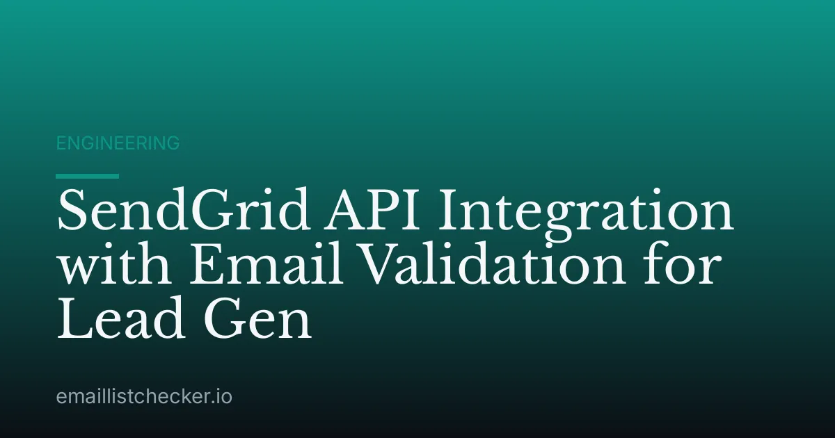 SendGrid API Integration with Email Validation for Lead Gen