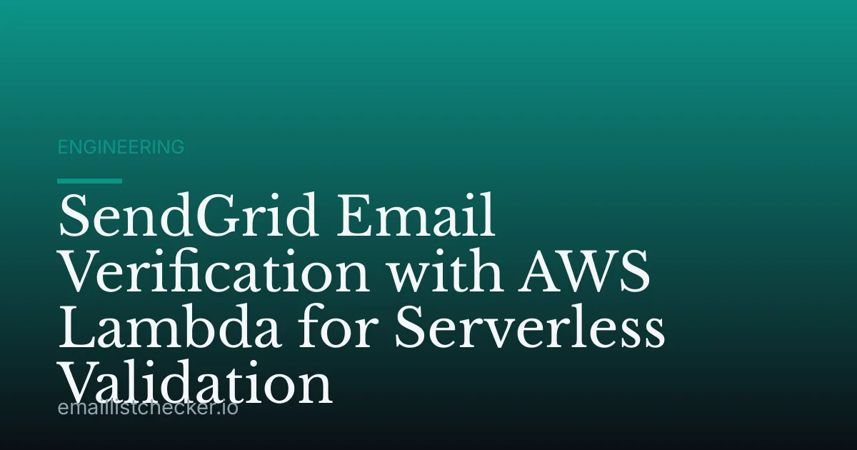 SendGrid Email Verification with AWS Lambda for Serverless Validation