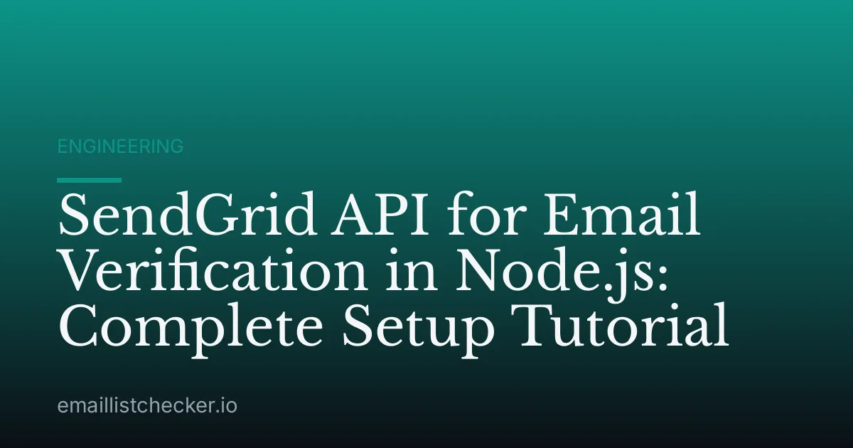 SendGrid API for Email Verification in Node.js: Complete Setup Tutorial