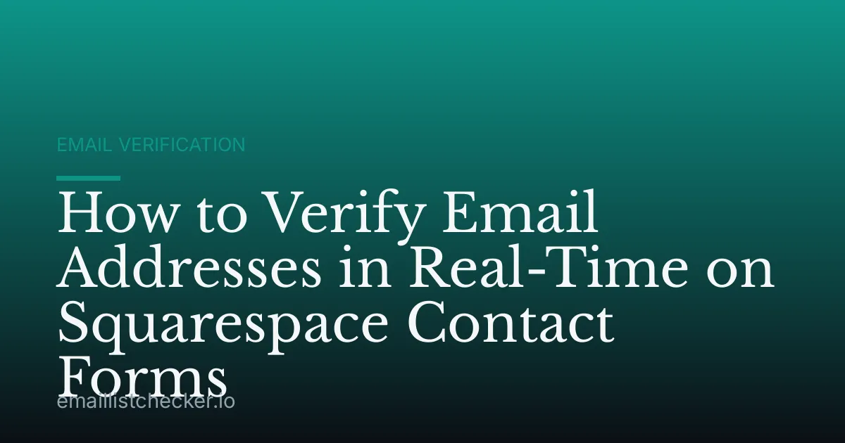 How to Verify Email Addresses in Real-Time on Squarespace Contact Forms