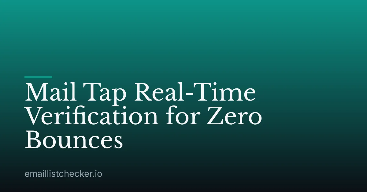 Mail Tap Real-Time Verification for Zero Bounces