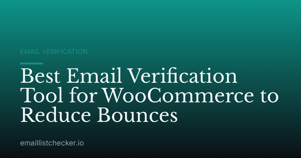 Best Email Verification Tool for WooCommerce to Reduce Bounces