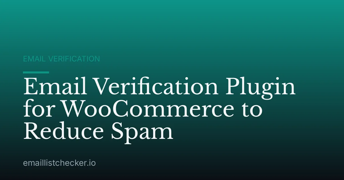 Email Verification Plugin for WooCommerce to Reduce Spam
