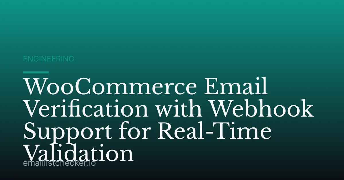 WooCommerce Email Verification with Webhook Support for Real-Time Validation