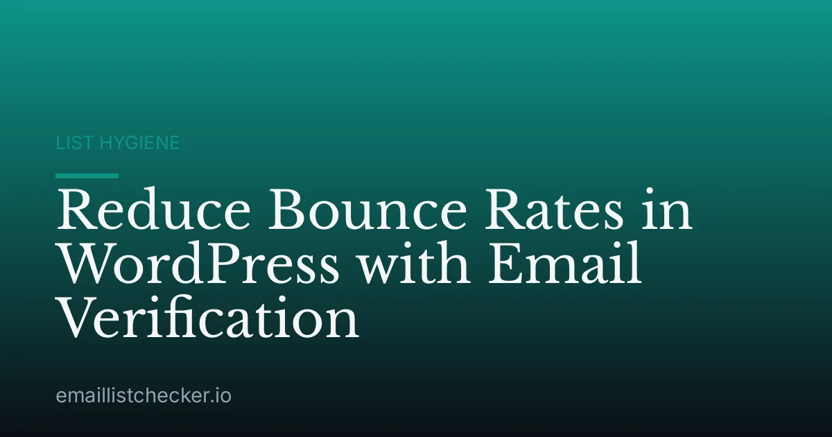 Reduce Bounce Rates in WordPress with Email Verification