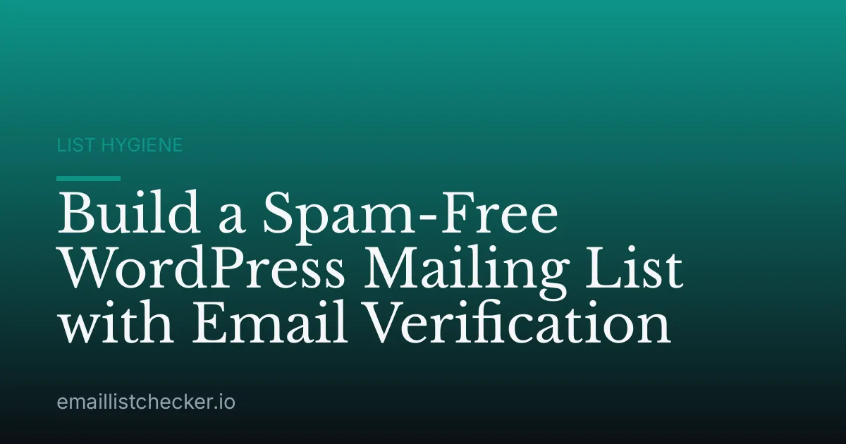Build a Spam-Free WordPress Mailing List with Email Verification