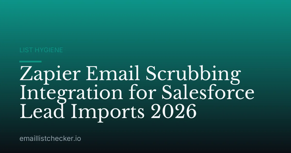 Zapier Email Scrubbing Integration for Salesforce Lead Imports 2026
