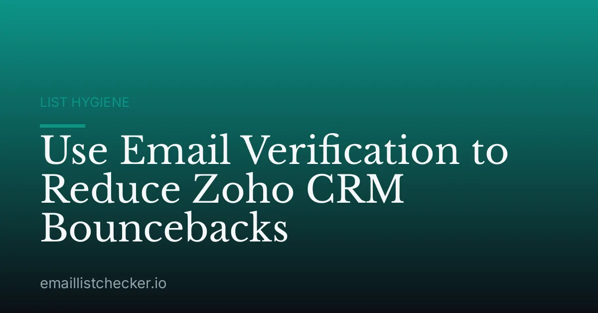 Use Email Verification to Reduce Zoho CRM Bouncebacks