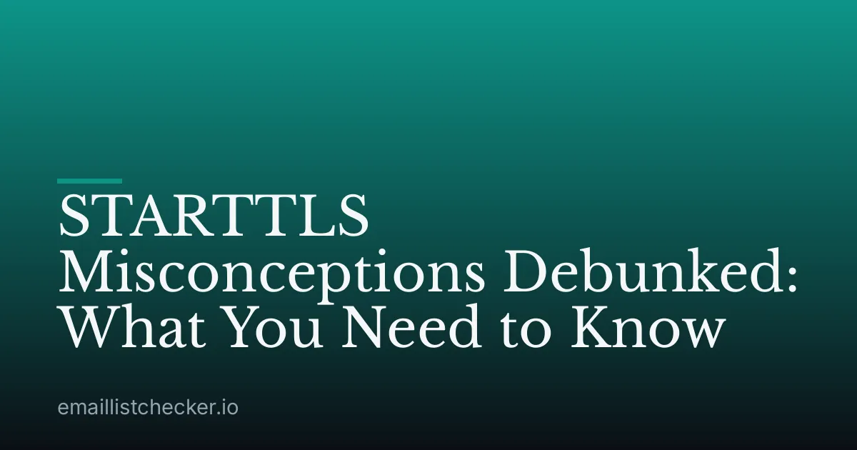 STARTTLS Misconceptions Debunked: What You Need to Know