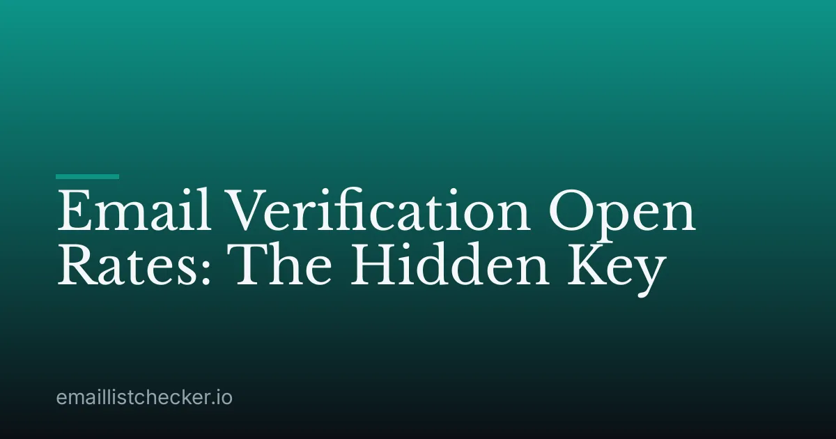 Email Verification Open Rates: The Hidden Key