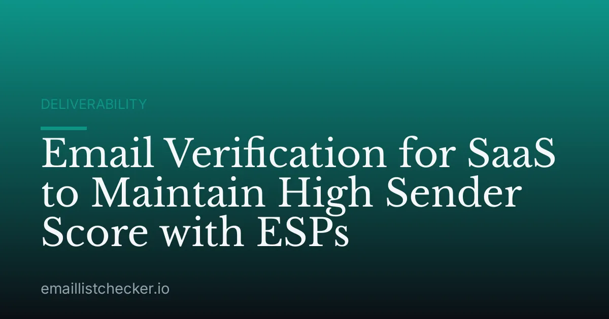 Email Verification for SaaS to Maintain High Sender Score with ESPs