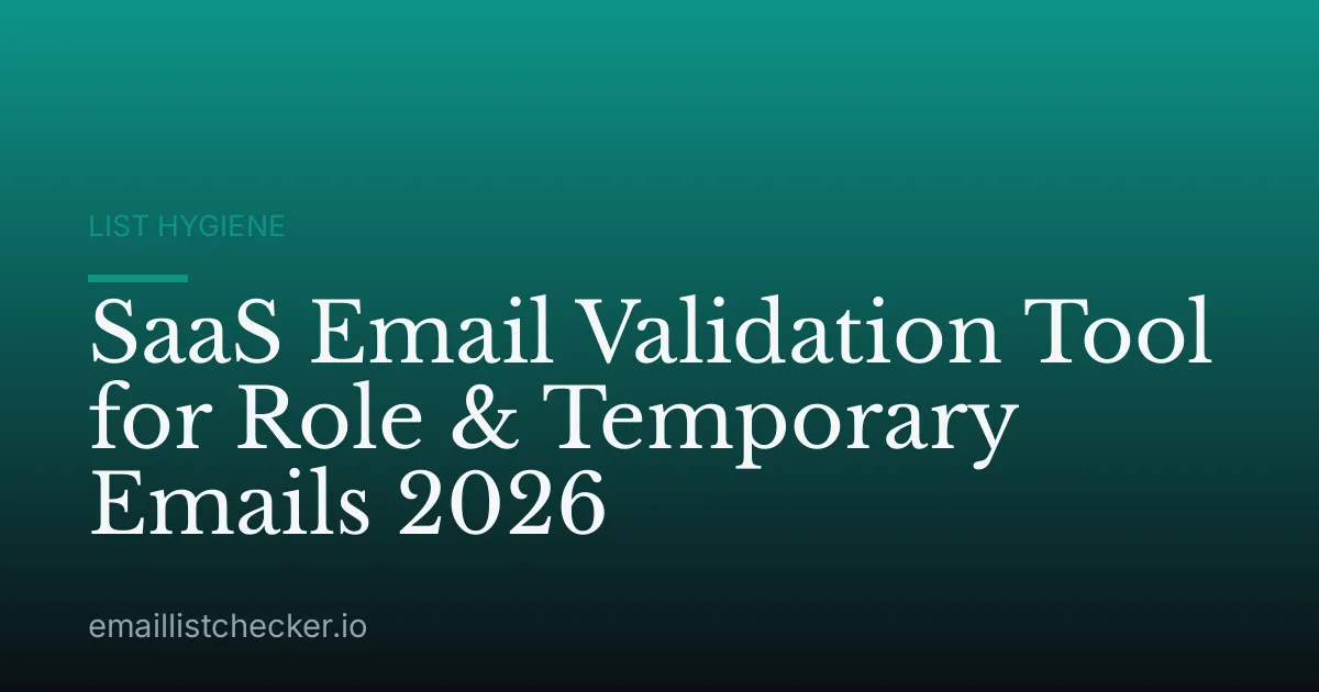 SaaS Email Validation Tool for Role & Temporary Emails 2026