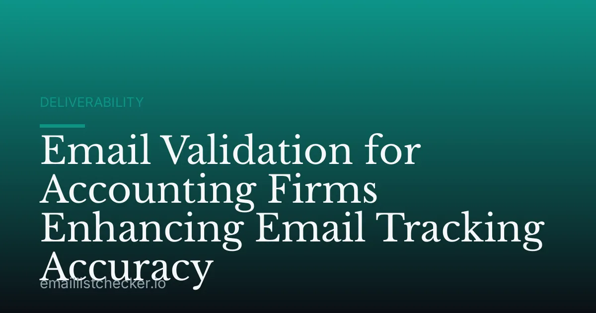 Email Validation for Accounting Firms Enhancing Email Tracking Accuracy