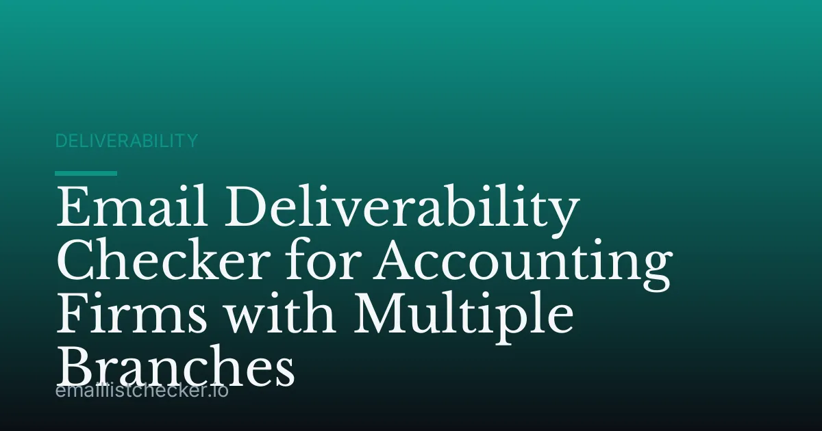 Email Deliverability Checker for Accounting Firms with Multiple Branches