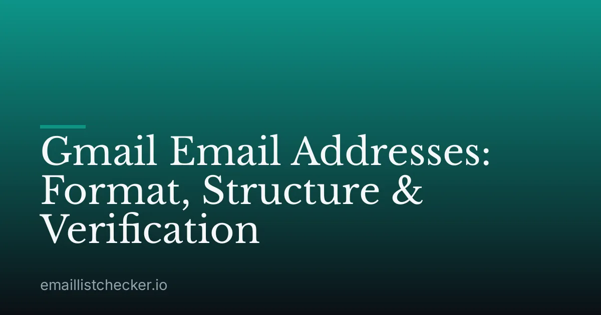 Gmail Email Addresses: Format, Structure & Verification