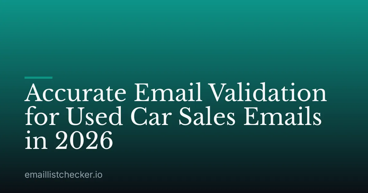 Accurate Email Validation for Used Car Sales Emails in 2026