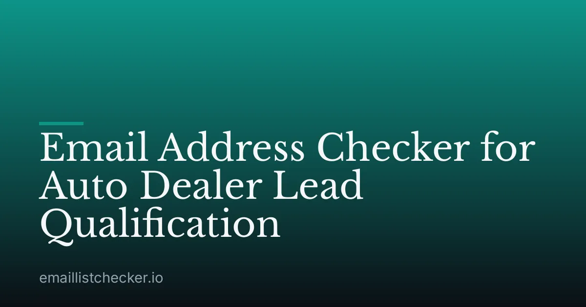 Email Address Checker for Auto Dealer Lead Qualification