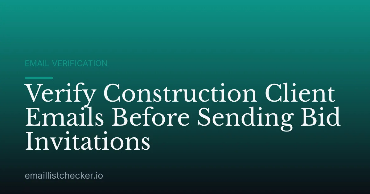 Verify Construction Client Emails Before Sending Bid Invitations