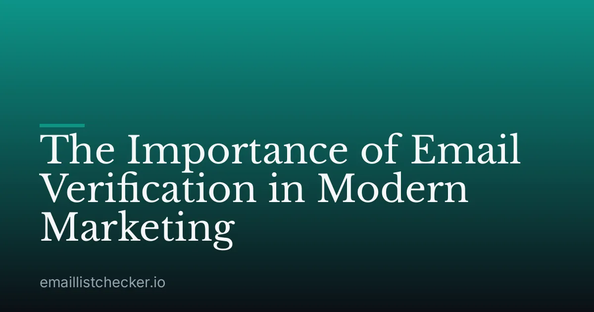 The Importance of Email Verification in Modern Marketing