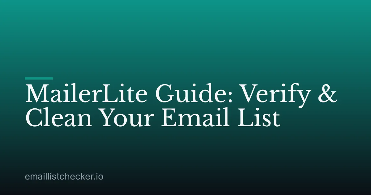 MailerLite Guide: Verify & Clean Your Email List
