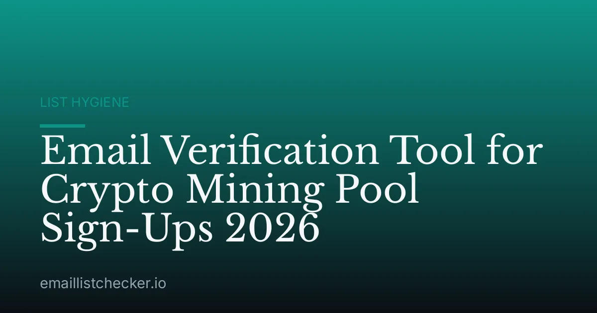 Email Verification Tool for Crypto Mining Pool Sign-Ups 2026