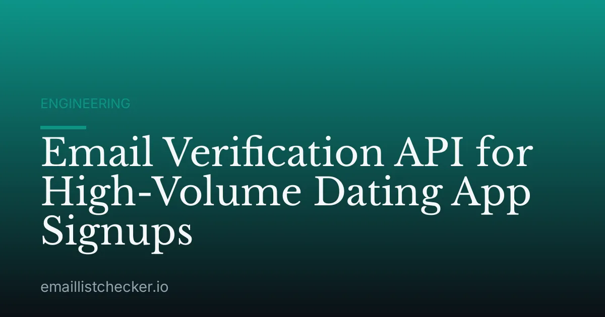 Email Verification API for High-Volume Dating App Signups