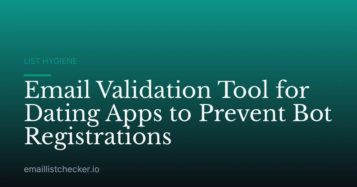 Email Validation Tool for Dating Apps to Prevent Bot Registrations