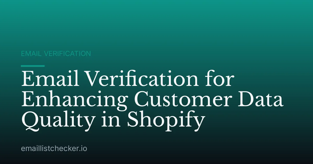 Email Verification for Enhancing Customer Data Quality in Shopify