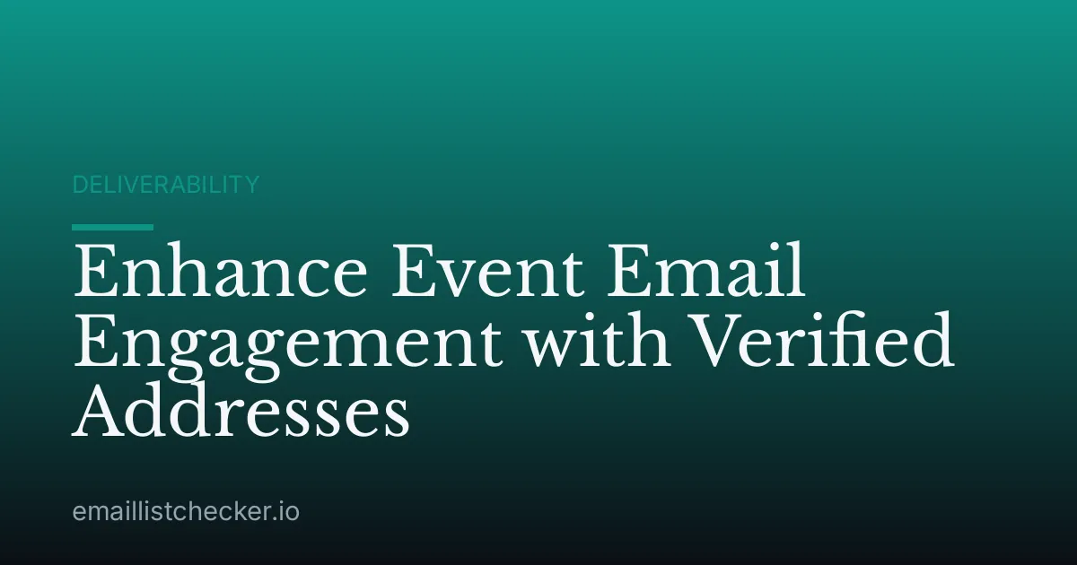 Enhance Event Email Engagement with Verified Addresses