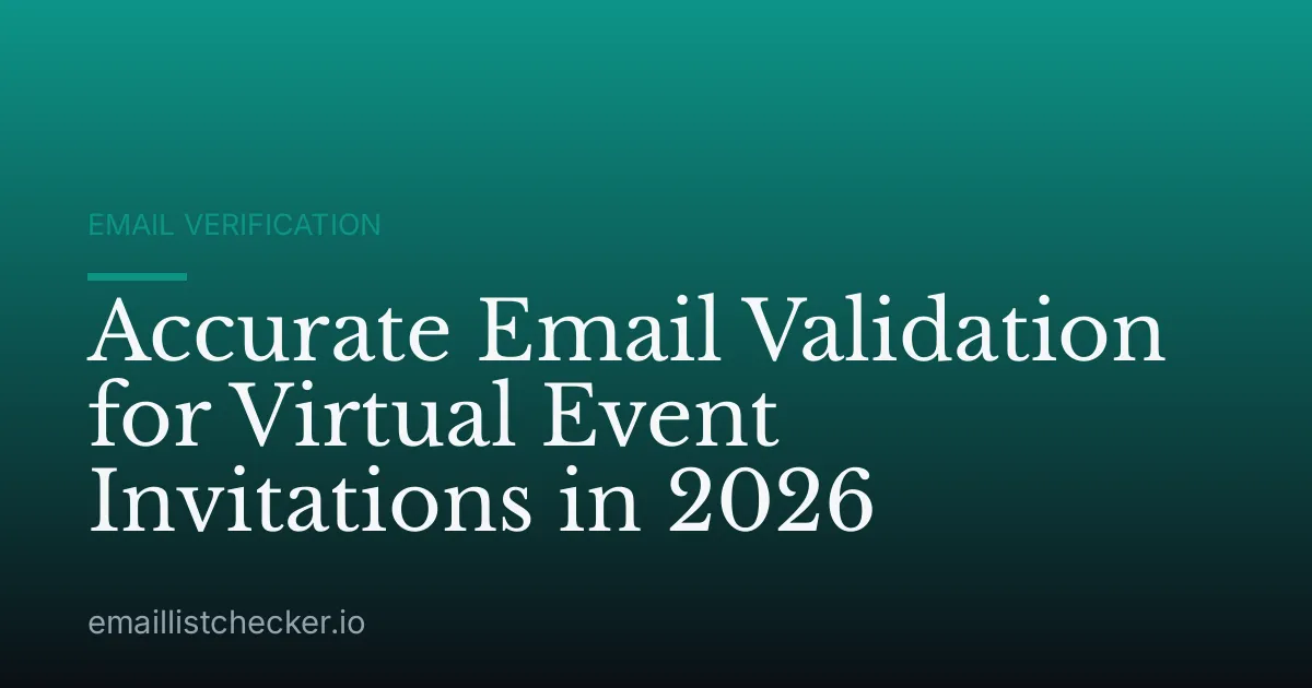 Accurate Email Validation for Virtual Event Invitations in 2026