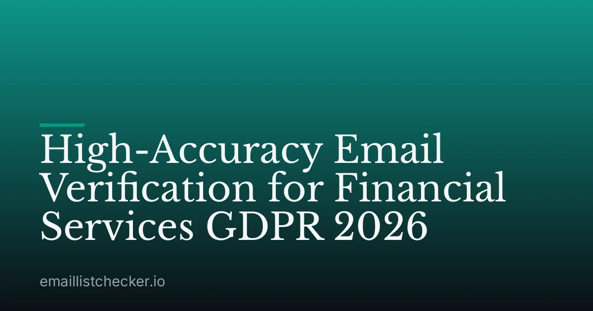 High-Accuracy Email Verification for Financial Services GDPR 2026