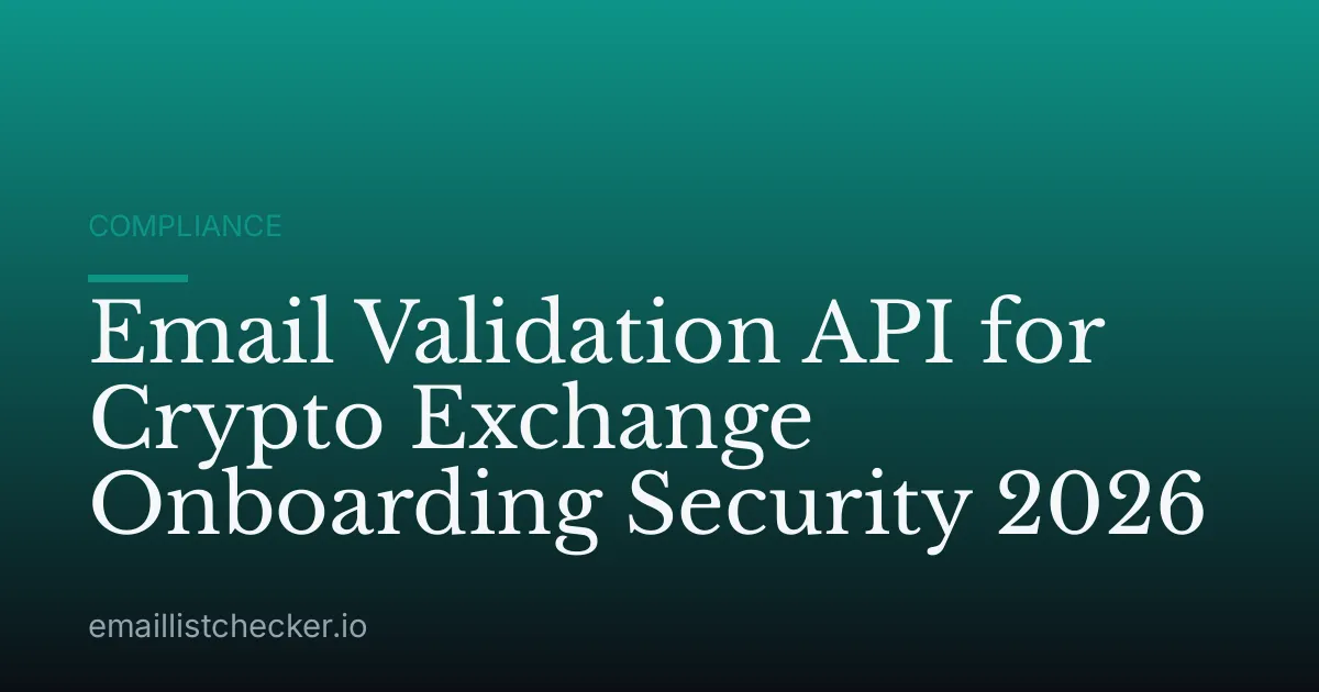 Email Validation API for Crypto Exchange Onboarding Security 2026