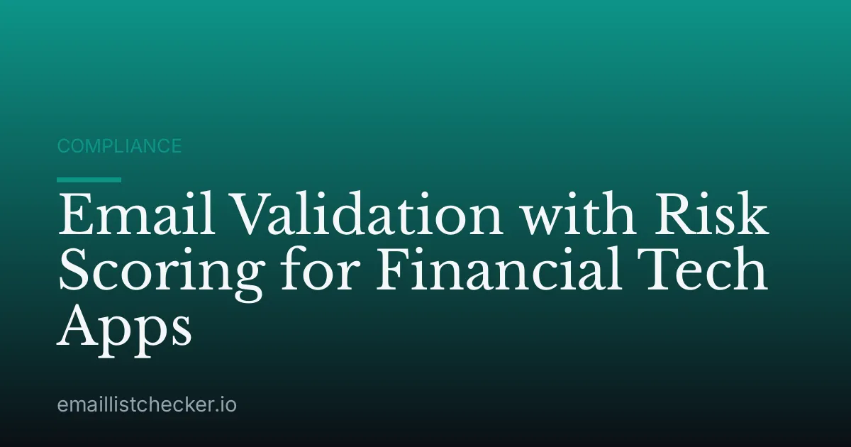 Email Validation with Risk Scoring for Financial Tech Apps