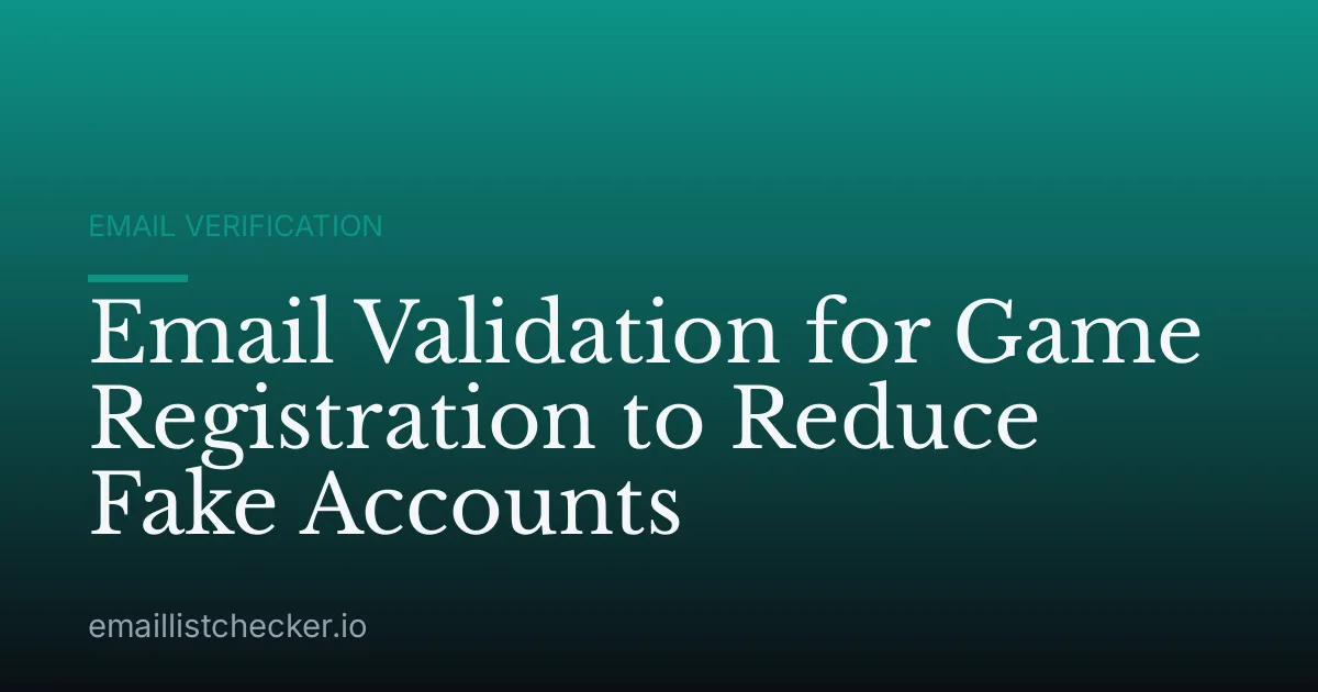Email Validation for Game Registration to Reduce Fake Accounts