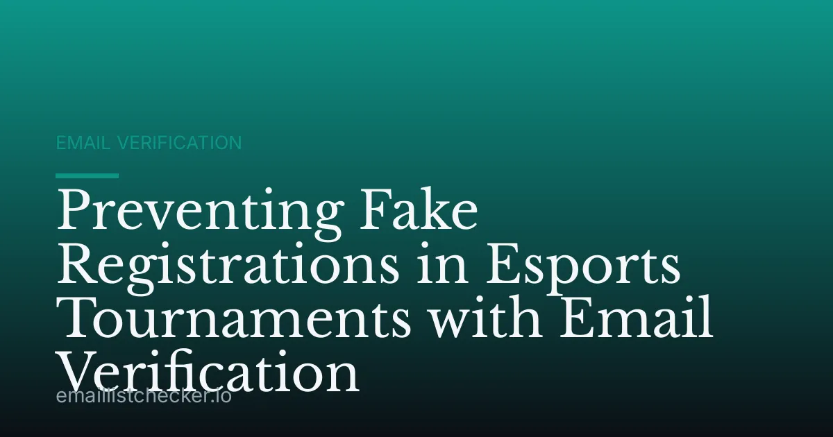 Preventing Fake Registrations in Esports Tournaments with Email Verification