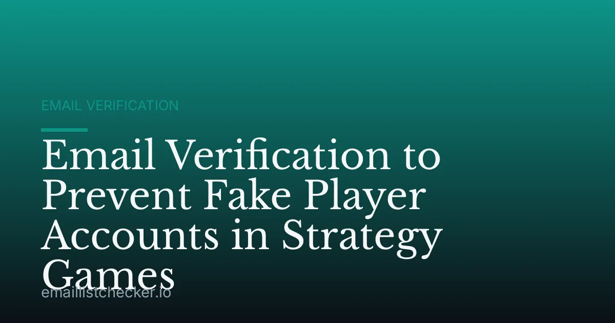 Email Verification to Prevent Fake Player Accounts in Strategy Games
