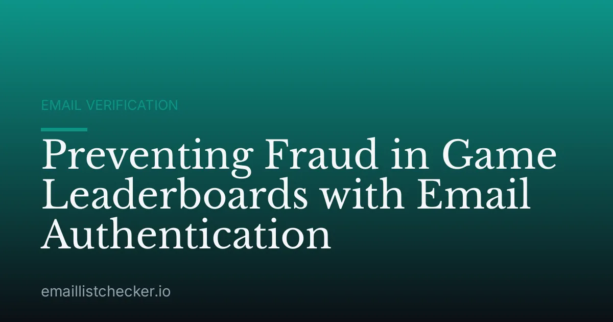 Preventing Fraud in Game Leaderboards with Email Authentication