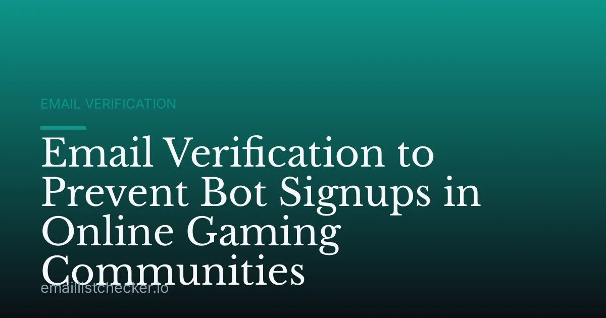 Email Verification to Prevent Bot Signups in Online Gaming Communities