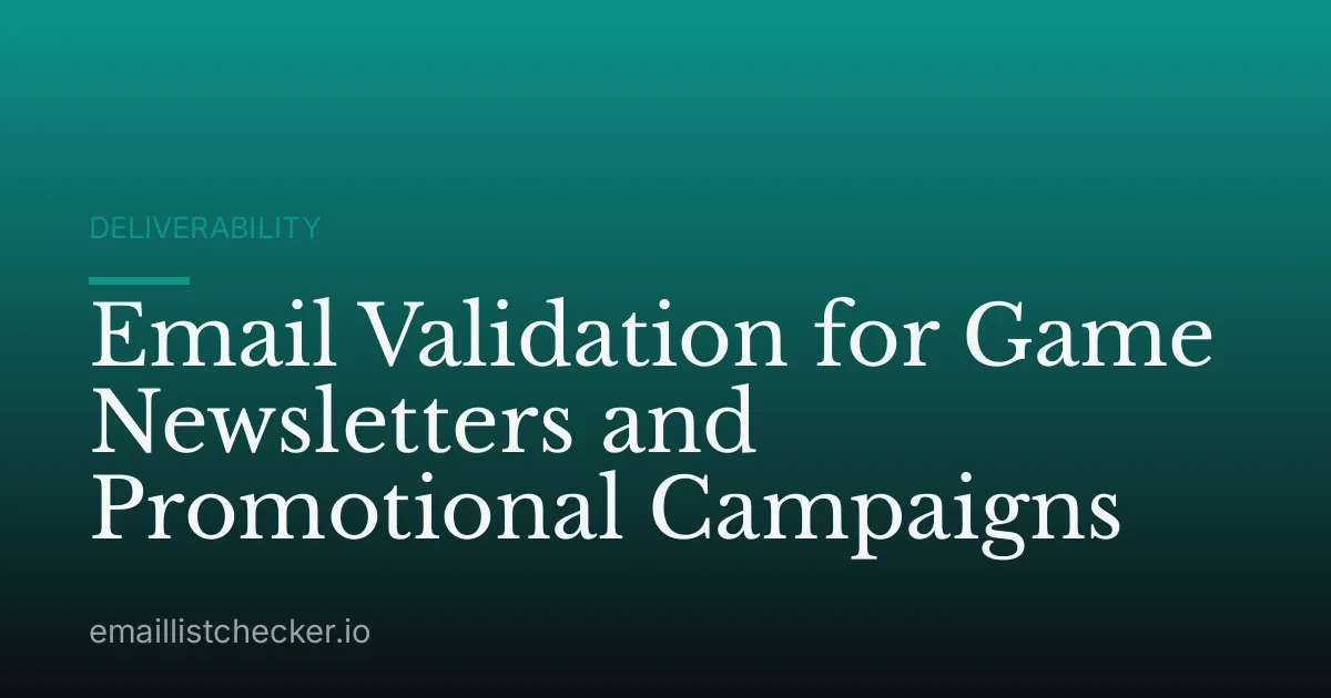 Email Validation for Game Newsletters and Promotional Campaigns