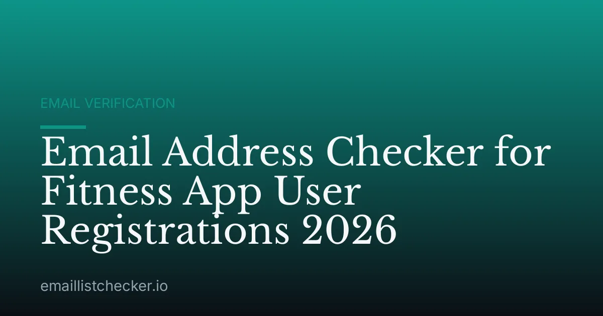 Email Address Checker for Fitness App User Registrations 2026