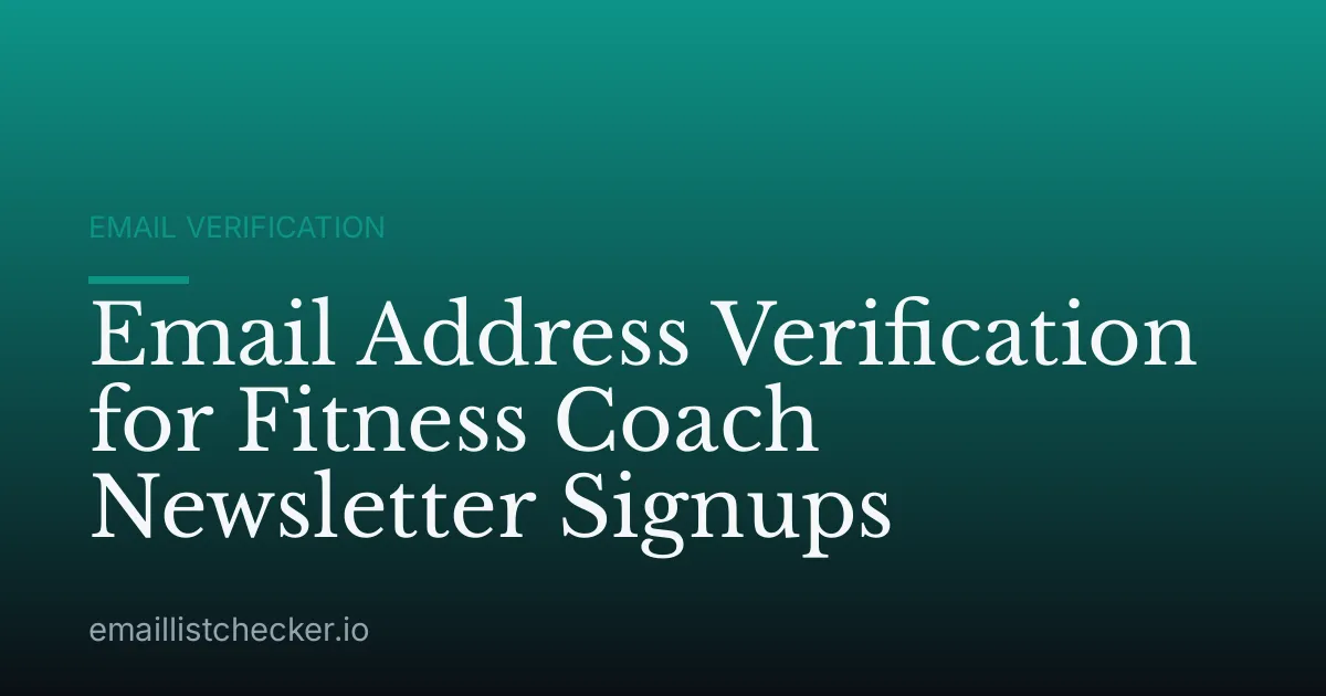 Email Address Verification for Fitness Coach Newsletter Signups