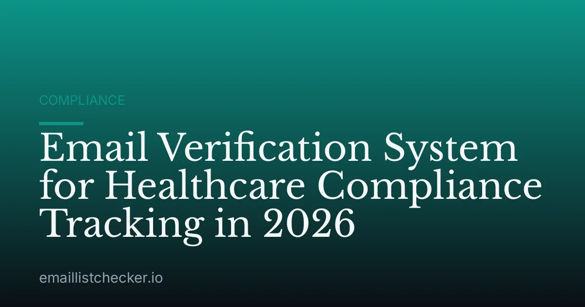 Email Verification System for Healthcare Compliance Tracking in 2026