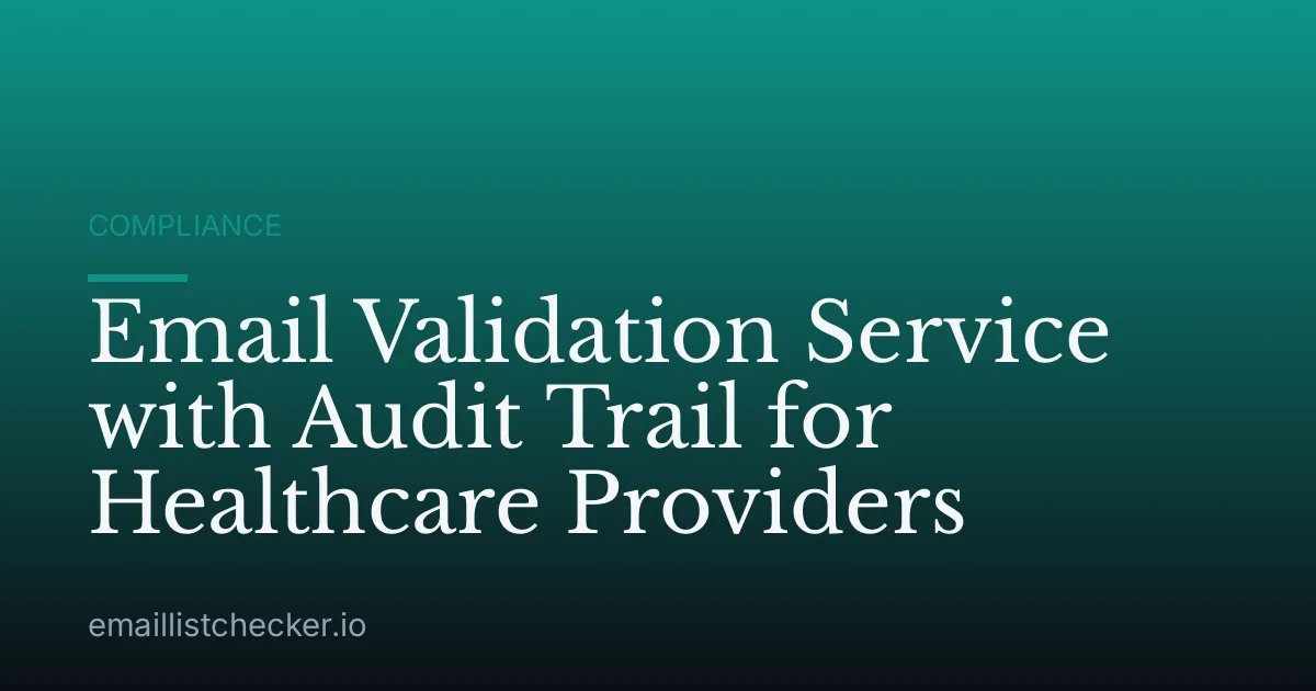 Email Validation Service with Audit Trail for Healthcare Providers