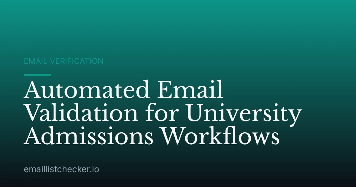 Automated Email Validation for University Admissions Workflows