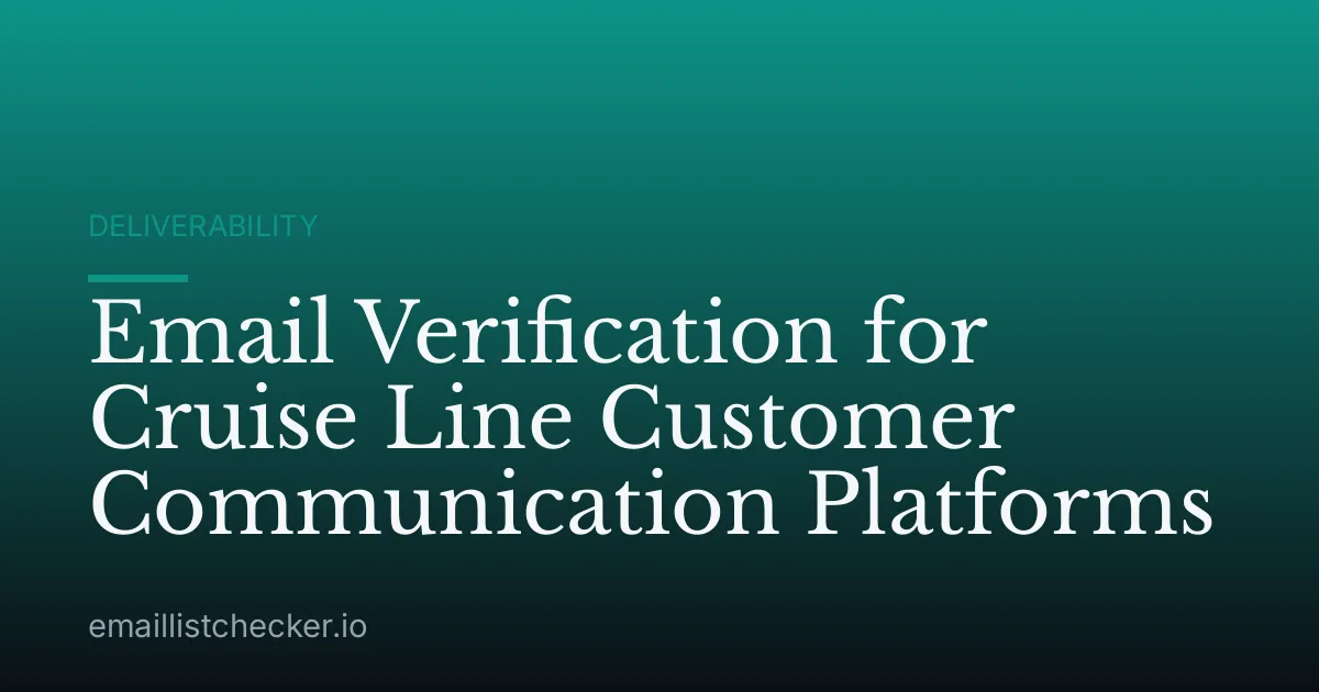 Email Verification for Cruise Line Customer Communication Platforms
