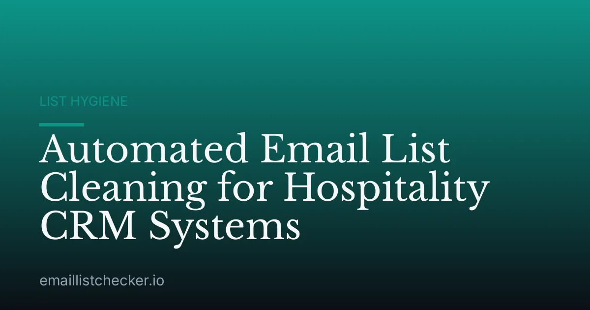 Automated Email List Cleaning for Hospitality CRM Systems