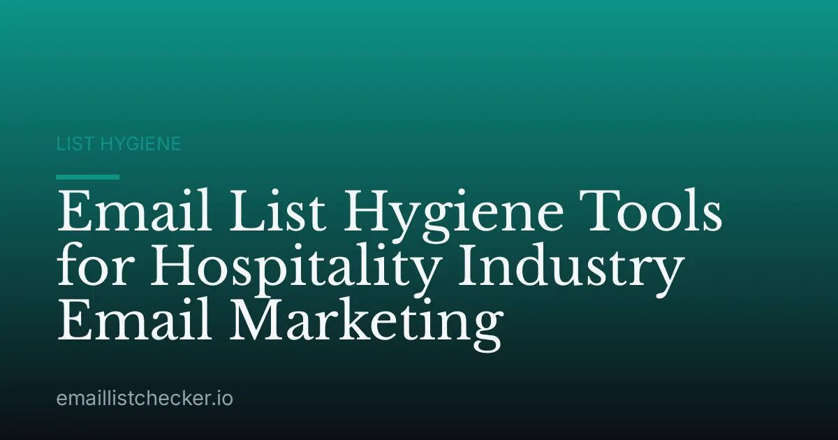 Email List Hygiene Tools for Hospitality Industry Email Marketing