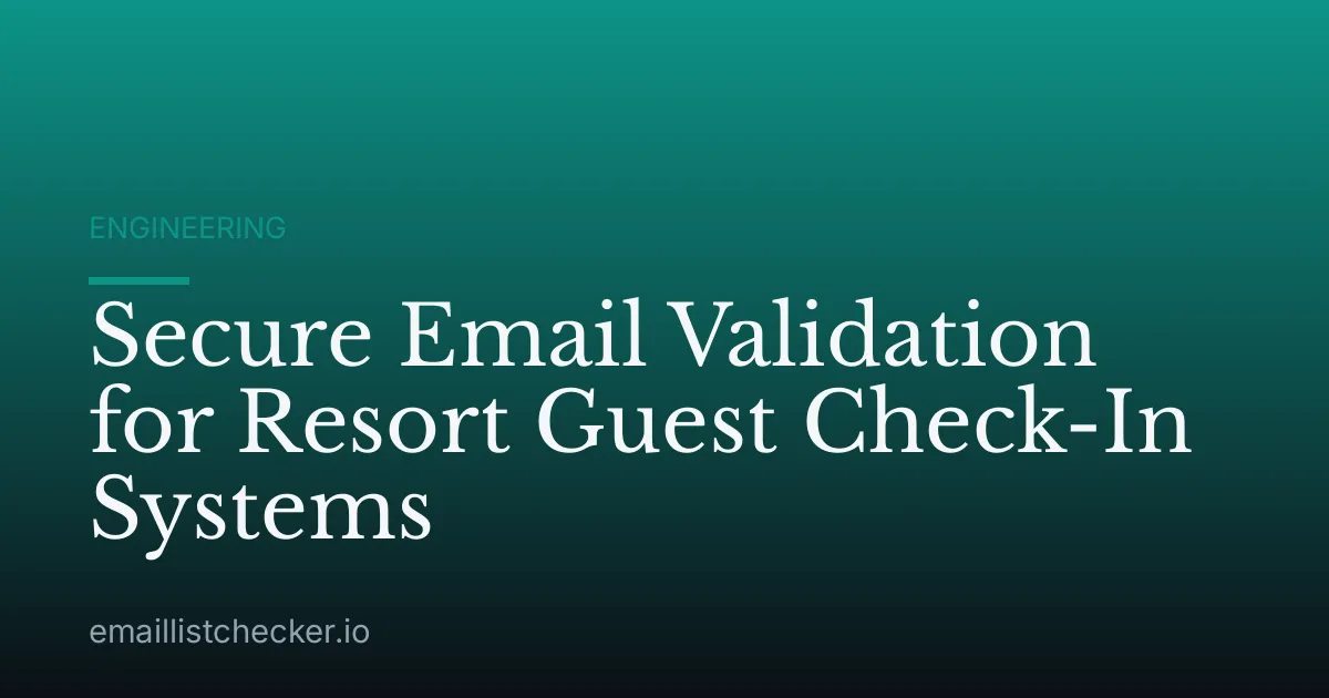 Secure Email Validation for Resort Guest Check-In Systems