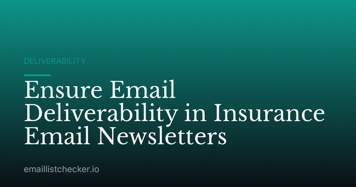 Ensure Email Deliverability in Insurance Email Newsletters